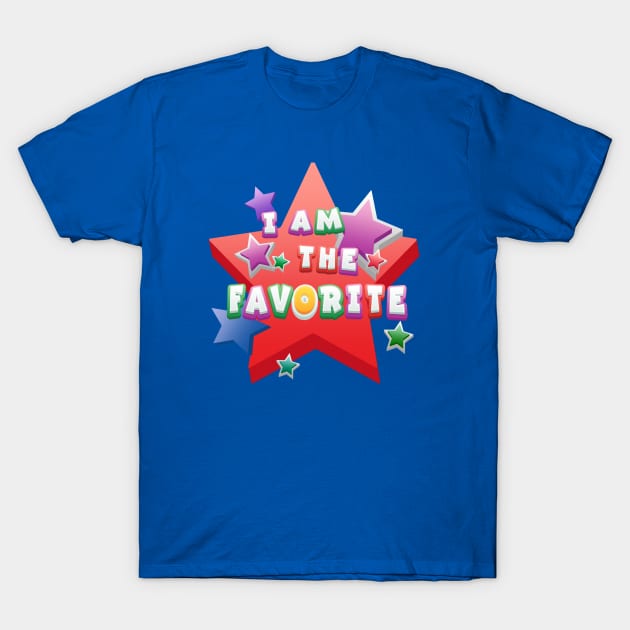 I am the Favorite _Colorful T-Shirt by AlondraHanley